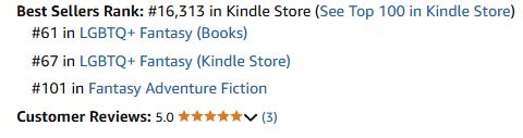 Best Sellers Rank: #16,313 in Kindle Store
#61 in LGBTQ+ Fantasy (Books)
#67 in LGBTQ+ Fantasy (Kindle Store)
#101 in Fantasy Adventure Fiction