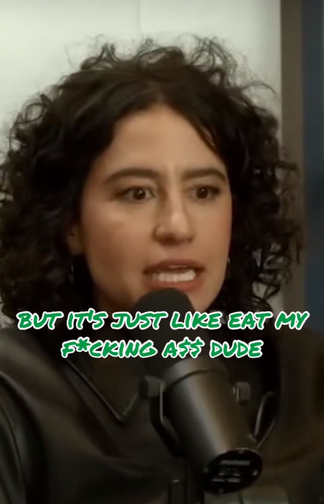 Ilana Glazer saying near my fucking add dude in response to being able to give a gratuity to a Supreme Court justice and it not counting as a bribe. 