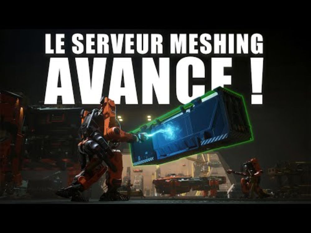 Star Citizen - GROSSE AVANCÉE pour le SERVEUR MESHING ! + Un GAMEPLAY ingénieur incroyable !