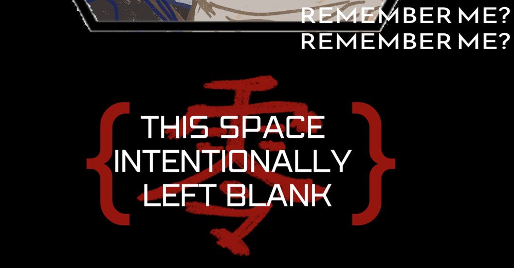 Mostly black screenshot of a drawing with the words 'remember me? remember me? in the top right corner and 'this space intentionally left blank' over the mandarin character for 'zero'