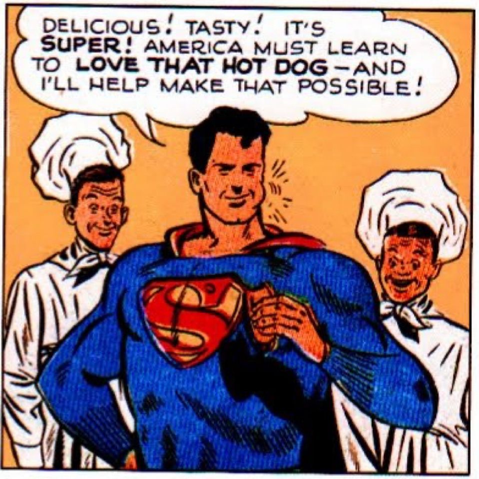 A panel from a 1947 Superman Sunday strip. It depicts two chefs looking at Superman elated as the big blue boy scout chows down on a hot dog. He says “Delicious! Tasty! It’s SUPER! America must learn to LOVE THAT HOT FOG- and I’ll help make that possible!”