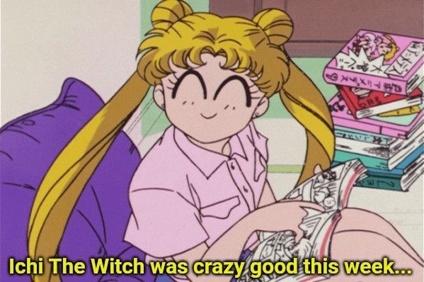 Sailor Moon reading a stack of manga: "Ichi The Witch was crazy good this week..."
