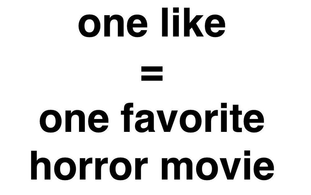 Simple text reading: "one like = one favorite horror movie."