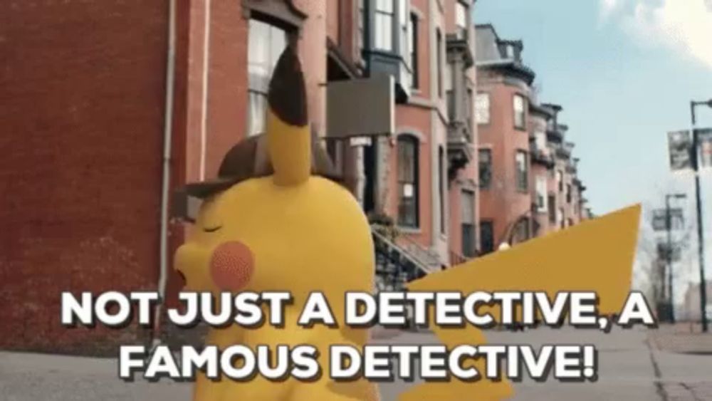 a picture of a pikachu with the words not just a detective a famous detective on it