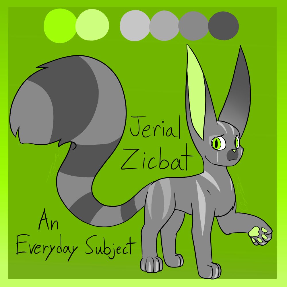 A digital drawing to reference for an OC. A younger rendition of then Zicbat (Squabbit, an original species).

Feline-adjacent anatomy with longer ears and tails.
He has green eyes and a lighter shade on his paw pads, inner ears, and nose. Jerial otherwise has grey fur with lined markings in varying shades of grey, plus a darker gradient from the tips to the bases of his ears and four dark stripes on his tail.

Text reads: "Jerial Zicbat" "An Everyday Subject"