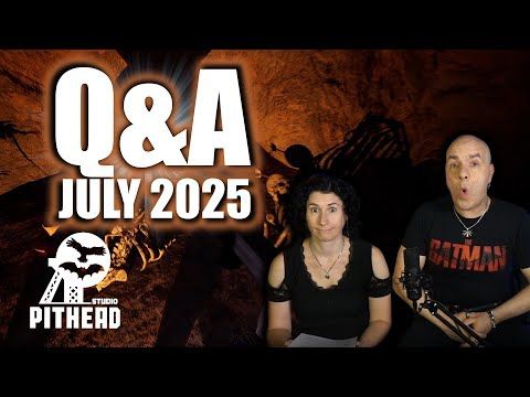 Q&A July 2025 ⚒️🦉🦇 Pithead Studio TV