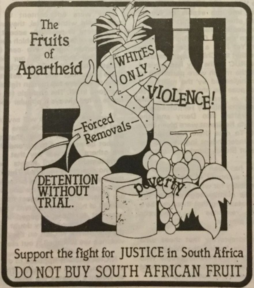 The Fruits of Apartheid. Sketches of fruits are labelled "Whites Only", "Violence!", "Forced Removals", "Detention Without Trial" and "Poverty". The caption reads "Support the fight for justice in South Africa; do not buy South African fruit."
