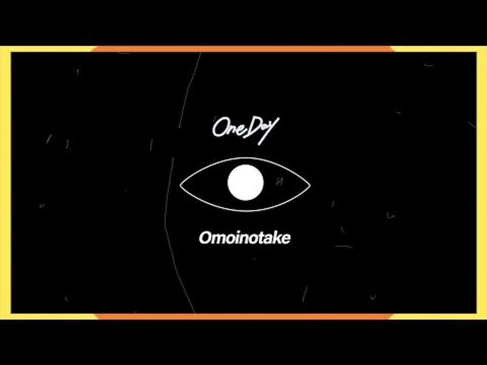 Omoinotake / One Day  [Official Music Video]