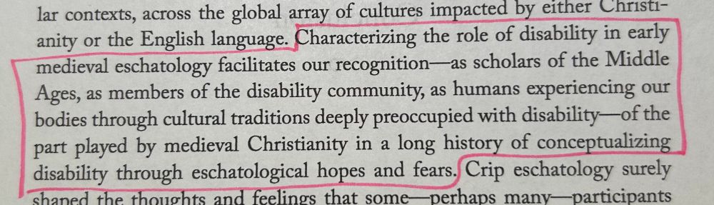 Image of proof text, with the following sentence boxed in pink pen: “Characterizing the role of disability in early medieval eschatology facilitates our recognition—as scholars of the Middle Ages, as members of the disability community, as humans experiencing our bodies through cultural traditions deeply preoccupied with disability—of the part played by Christianity in a long history of conceptualizing disability through eschatological hopes and fears.”