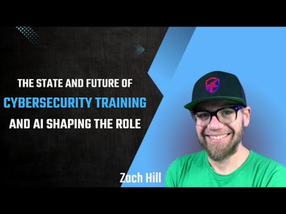 The State And Future Of Cybersecurity Training - Zach Hill