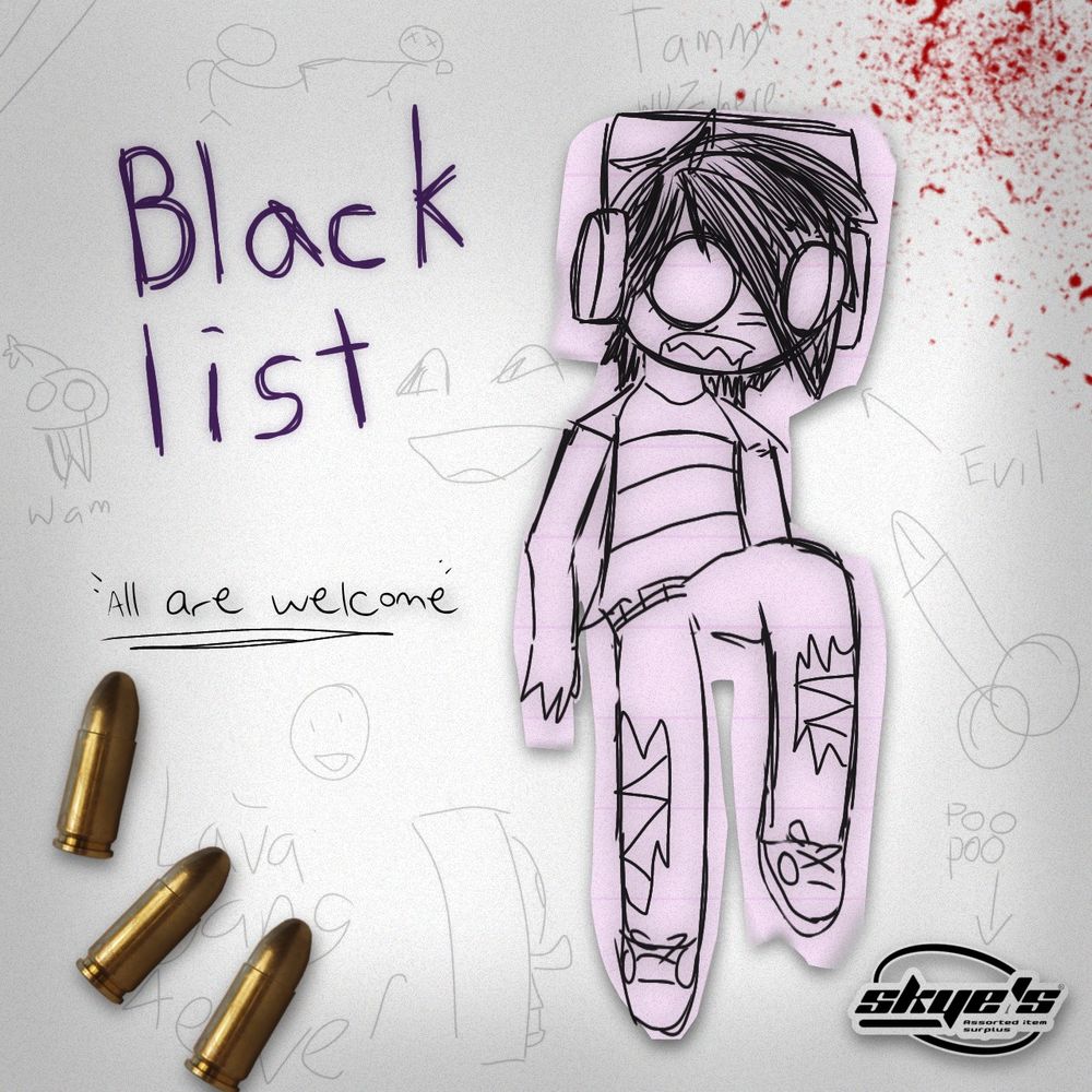 Emo girl character drawn on paper in a white background resembling a piece of paper with doodles. There are bullets on the bottom left corner and a blood splatter on the top right. The main text says "Blacklist" in purple ink. On the bottom it says "all are welcome"