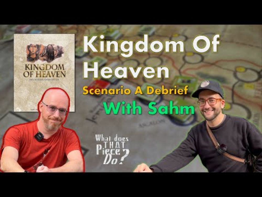 Kingdom of Heaven - Scenario A Debrief with Sahm