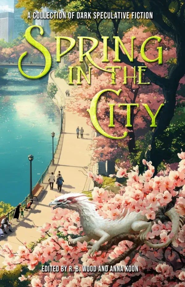 Cover art for Spring in the City a collection of dark speculative fiction.