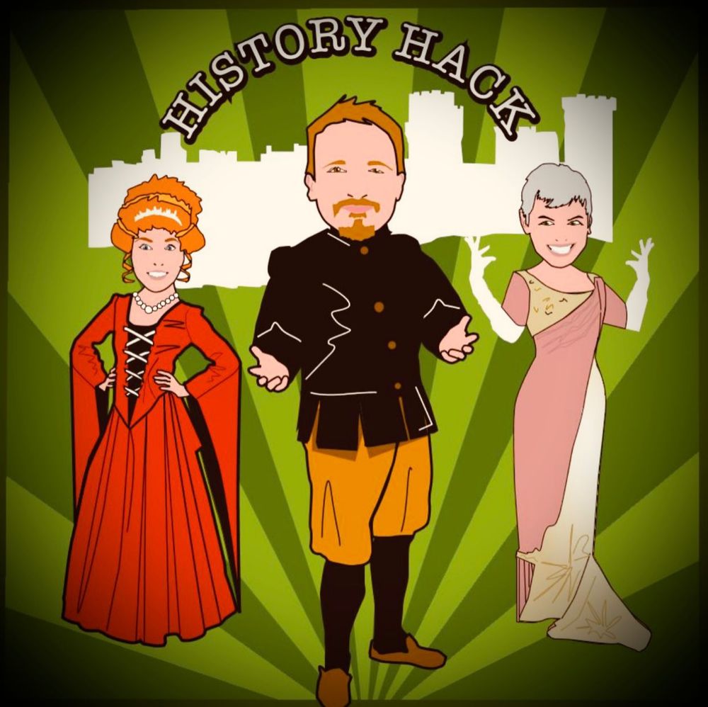 History Hack cartoon artwork - guest and hosts in medieval style dress, with a white castle design behind, and a green background. Name of the podcast in white capitals in a rainbow shape.