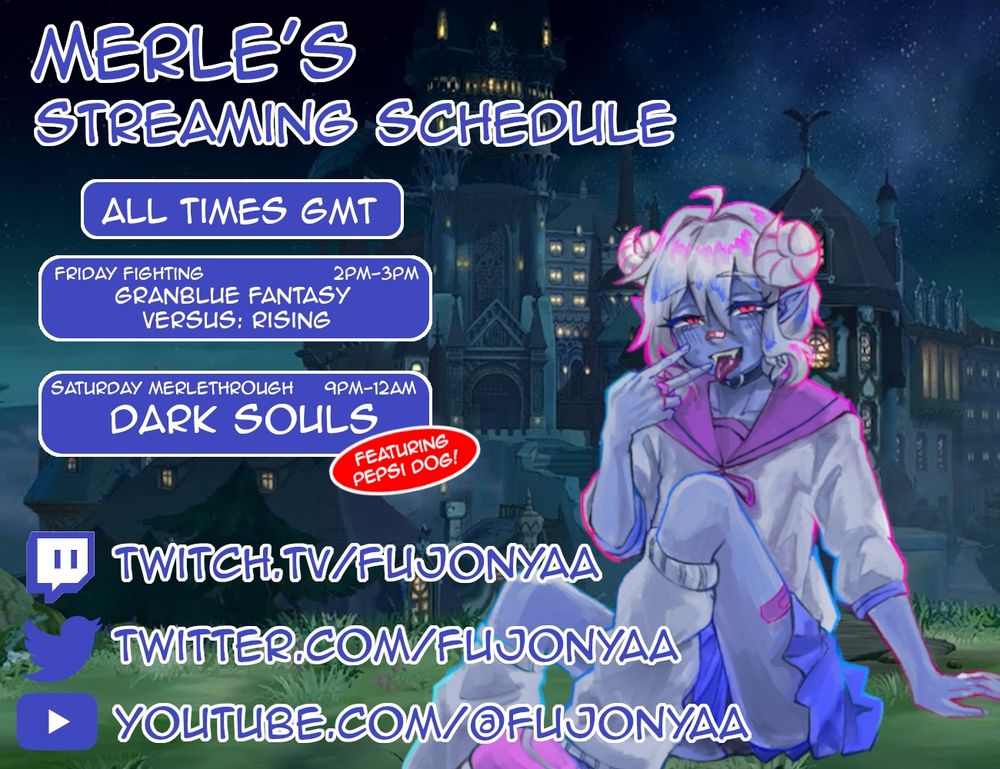 Friday 2pm-3pm: Granblue Fantasy Versus Rising
Saturday 9pm-12am Dark Souls

https://twitch.tv/fujonyaa