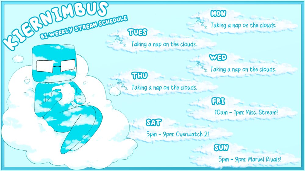 A graphic showing Kiernimbus' bi-weekly stream schedule. Friday 10am-1pm, Saturday 5pm-9pm, and Sunday 5pm-9pm. 