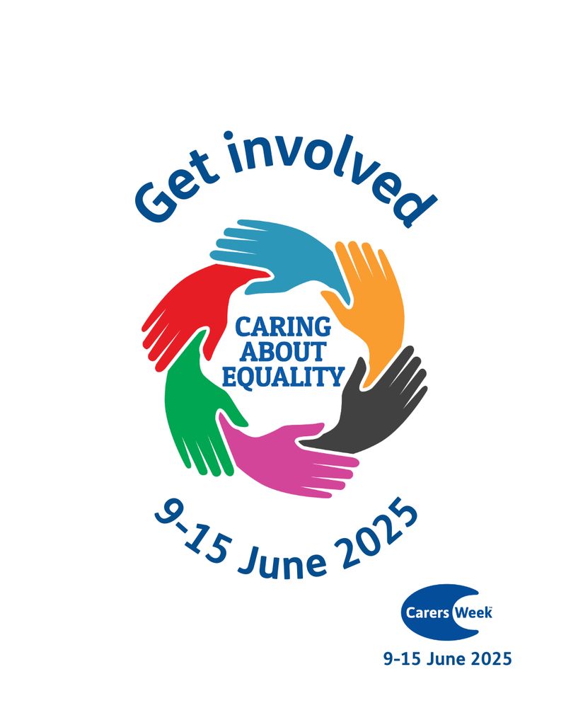 Circular logo with six colorful hands forming a ring: red, green, purple, blue, orange, and black. In the center, blue text reads "CARING ABOUT EQUALITY." Above the circle, "Get involved" is written in blue, and below it, "9-15 June 2025." The bottom right shows the "Carers Week" logo with the same dates.