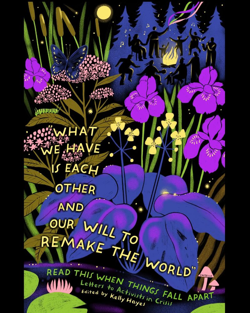 The poster features a drawing of a shoreline, and in the distance, people gathering and celebrating around a fire. The text reads: "What we have is each other and our will to remake the world." - Read This When Things Fall Apart, Edited by Kelly Hayes