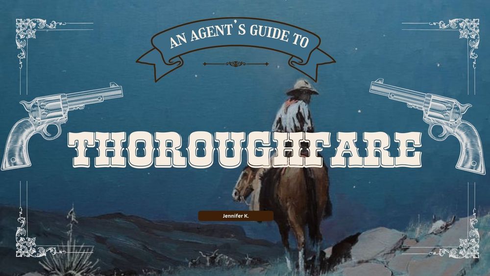 "Western-themed image titled 'An Agent’s Guide to Thoroughfare' features a cowboy on horseback under a starry night sky, flanked by illustrated revolvers."