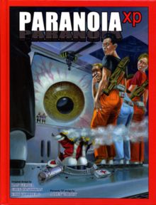 Cover of Paranoia XP: three people are looking at the smoldering remains of another who was murdered by Friend Computer (depicted here as a giant eye ball on a screen with an automated laser turret above it) for doing something treasonous, probably mentioning that they know about something outdoor or for touching a blue object.