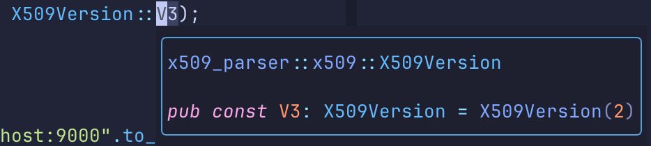 Screenshot of some rust code in neoVim. The hover definition for the type X509Version::V3 is open and showing that it's defined as
"pub const V3: X509Version = X509Version(2)"
