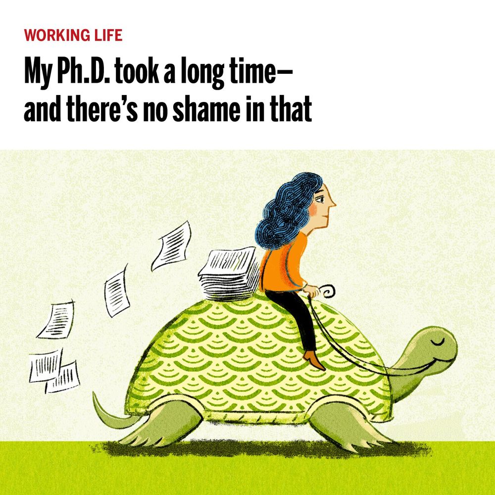 Illustration of a person riding on a turtle, surrounded by floating papers, with the text: "My Ph.D. took a long time—and there's no shame in that" above.