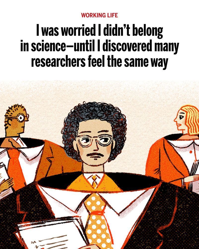WORKING LIFE I was worried I didn't belong in science—until I discovered many researchers feel the same way