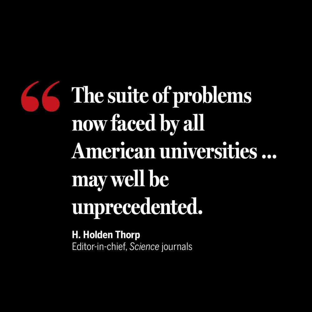 Quote by H. Holden Thorp, Editor-in-chief of Science journals, stating: "The suite of problems now faced by all American universities ... may well be unprecedented." Background is solid black with white and red text.