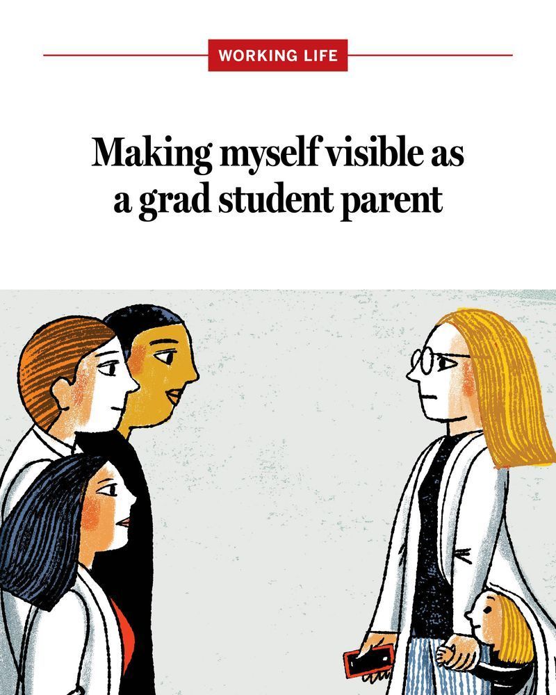 Illustration of a scientist holding her child's hand while talking to colleagues. Text says: Making myself visible as a grad student parent