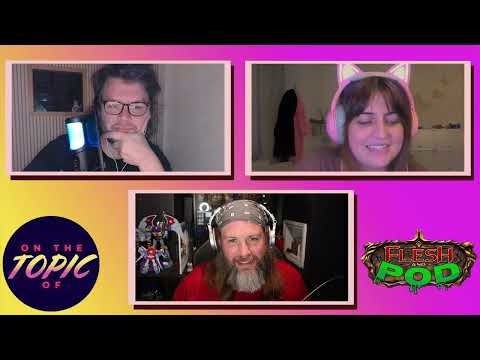 Flesh and Pod Episode 191: On the Topic of...Flesh and Blood