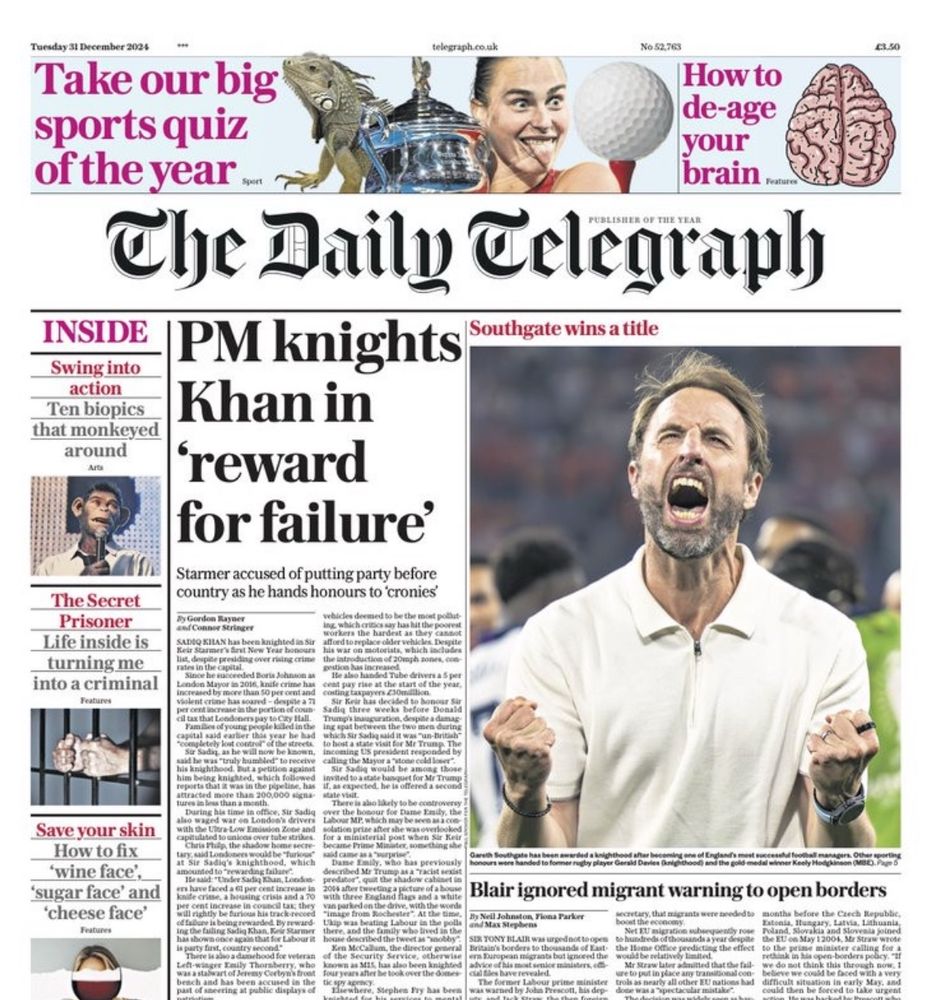  sports quiz of the year -
Howto de-age your brain w
The Daily Eelegraphy
INSIDE
Swing into action
Ten biopics that monkeyed around
ArtH
The Secret Prisoner
Life inside is turning me into a criminal
Features
Save your skin
How to fix
'wine face',
'sugar face' and
'cheese face'
Features
PM knights
Southgate wins a title
Khan in
'reward for failure'