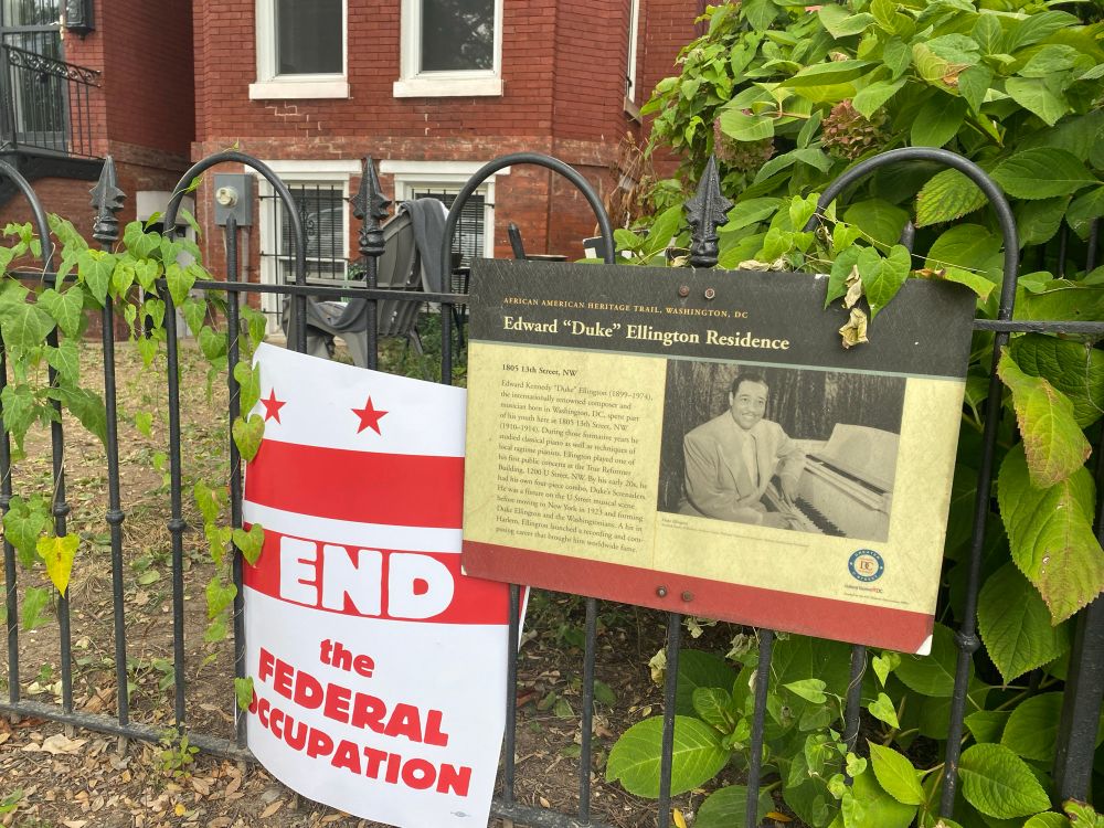 An “end the federal occupation” sign outside the onetime DC home of Duke Ellington. 