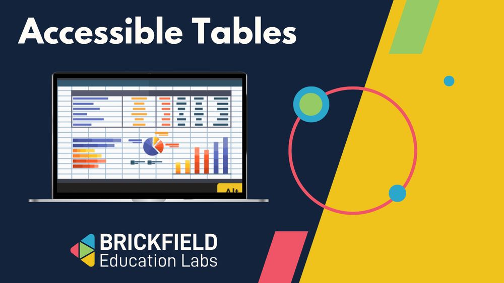 Accessible Tables displayed. Below- a computer monitor presents a detailed spreadsheet with various coloured bars - lines - and pie charts - symbolising data visualisation. The left bottom corner displays multicoloured geometric shapes with the Brickfield Education Labs logo in the bottom right of the image.
