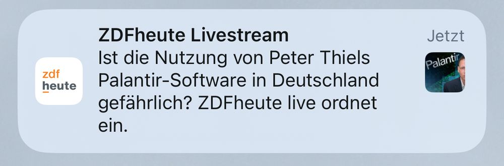 Push-Meldung: „ZDFheute Livestream
Ist die Nutzung von Peter Thiels Palantir-Software in Deutschland gefährlich? ZDFheute live ordnet ein.“