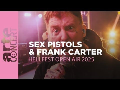 Sex Pistols & Frank Carter - live at Hellfest 2025 - ARTE Concert