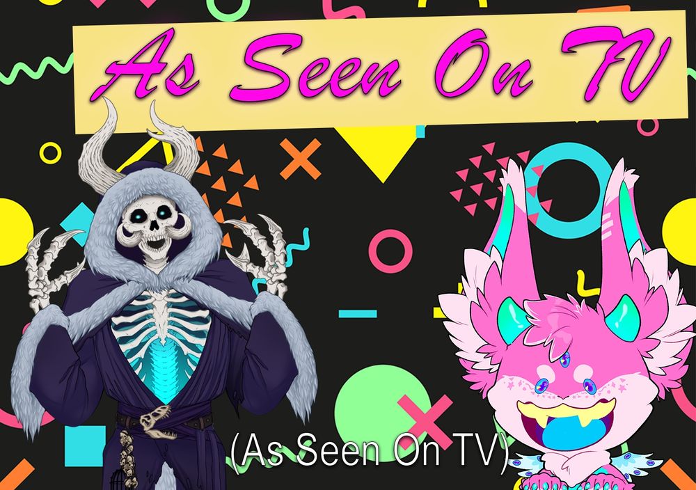 A memphis pattern background, consisting of a black background and neon-colored shapes of different sizes. A skeletal Lich with hands waving stands next to a cartoon woppletanger, a rabbit cryptid with horns and tusks which is colored in neon pinks and blues. Text reads 'As seen on TV' with a smaller text in the bottom reading the same but in a clear arial font hopefully easier to read.
