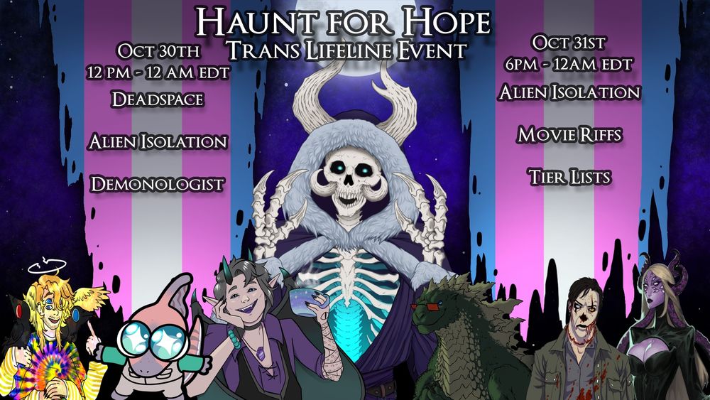 a colorful collection of vtubers in front of a pair of trans flags with the text 'haunt for hope trans lifeline event' and the text 'oct 30th 12pm edt - 12 am edt' deadspace alien isolation demonologist. and oct 31st 6pm edt - 12am edt alien isolation, movie riffs, and tier lists.