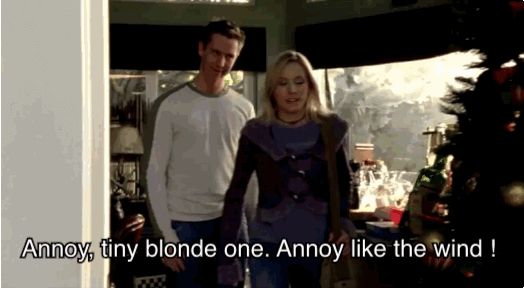 A gif from Veronica Mars in which Logan exclaims, sarcastically, “annoy, tiny blonde one. Annoy like the wind!” as Veronica exits