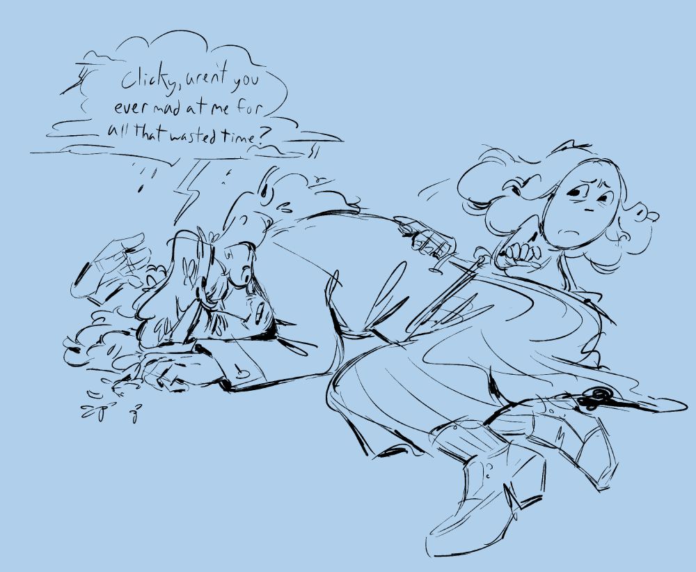 a sketch of thespius curled up on the ground, looking upset. The flowers in his hair are wilting, and some of his hands pick the dying petals out, while others move to comfort himself. His text bubble is shaped like a stormcloud with a lightning tail, and it reads "Clicky, aren't you ever mad at me for all that wasted time?"

Click clack can be seen behind him, sitting up and looking worried at the question.