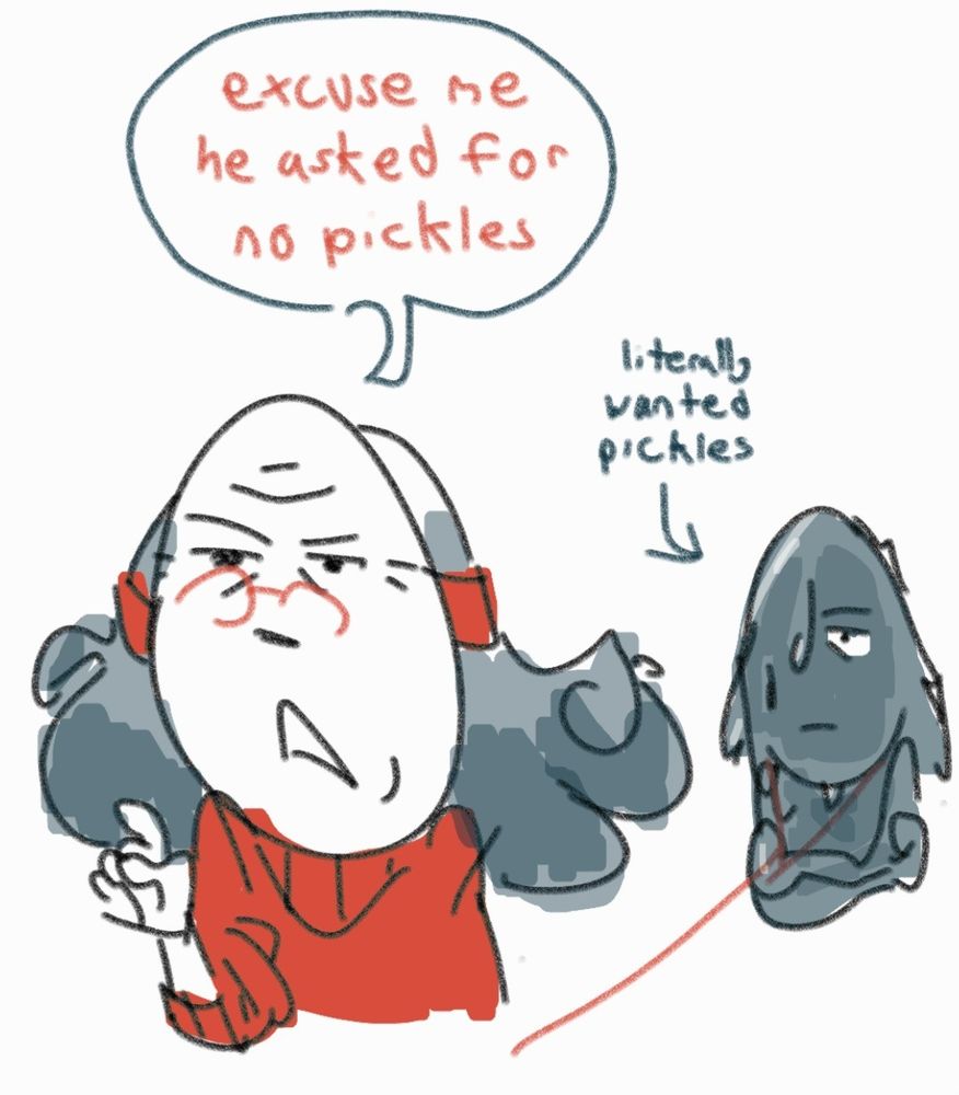 phone doodle of Pen and Ink au. Sweater holds one finger up and says "excuse me he asked for no pickles" while in the background Ink looks irritated, with text pointing to them saying "literally wanted pickles"