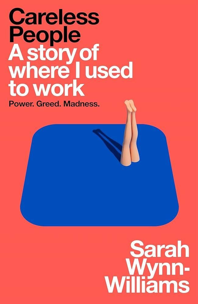 Couverture du livre "Careless People: A story of where I used to work" par Sarah Wynn-Williams. La couverture est sur fond rouge avec au centre une forme de bassin carré d'où émergent deux jambes dressées vers le haut.
