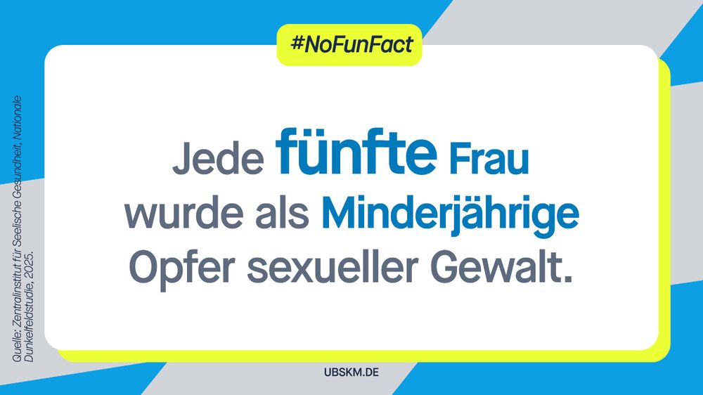 Hashtag No Fun Fact. 

Jede fünfte Frau wurde als Minderjährige Opfer sexueller Gewalt.

Quelle. Zentralinstitut für Seelische Gesundheit, Nationale Dunkelfeldstudie, 2025.
