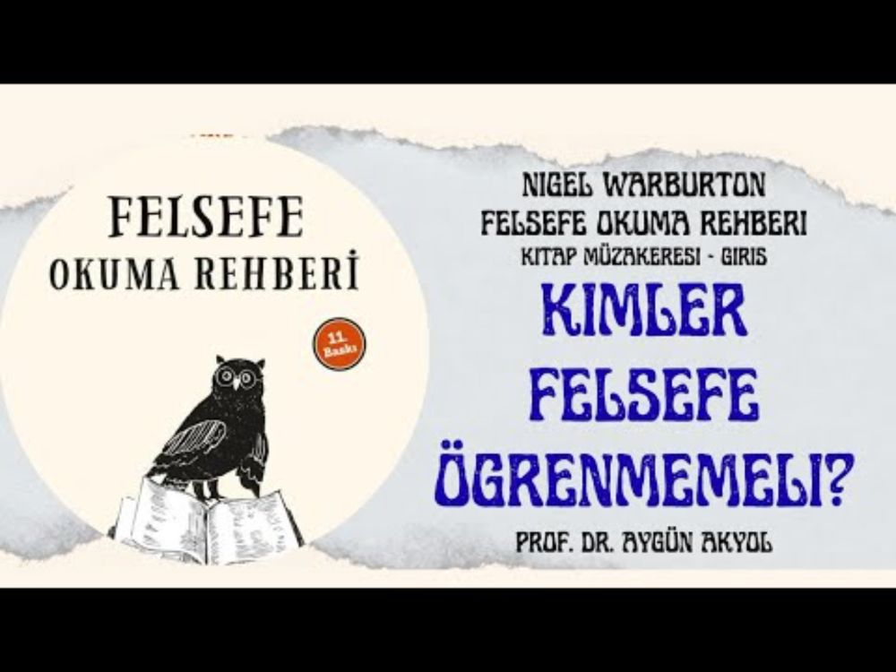 Kimler Felsefe Öğrenmemeli? | Felsefe Okuma Rehberi Müzakeresi