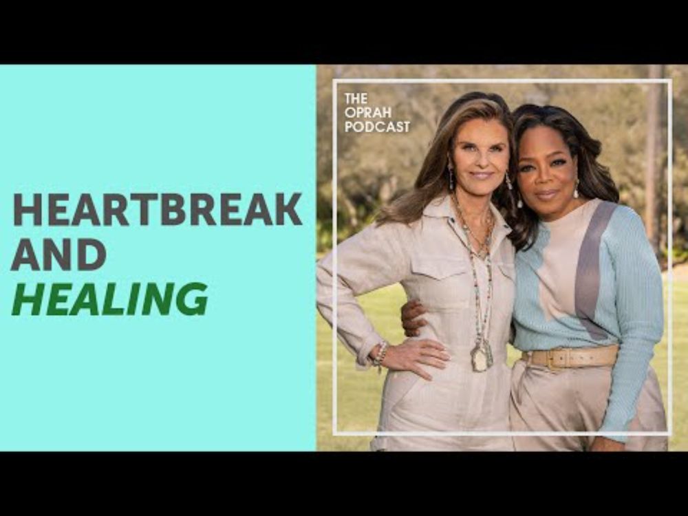 Oprah & Maria Shriver on Heartbreak, Healing, and Finding Your Way Home