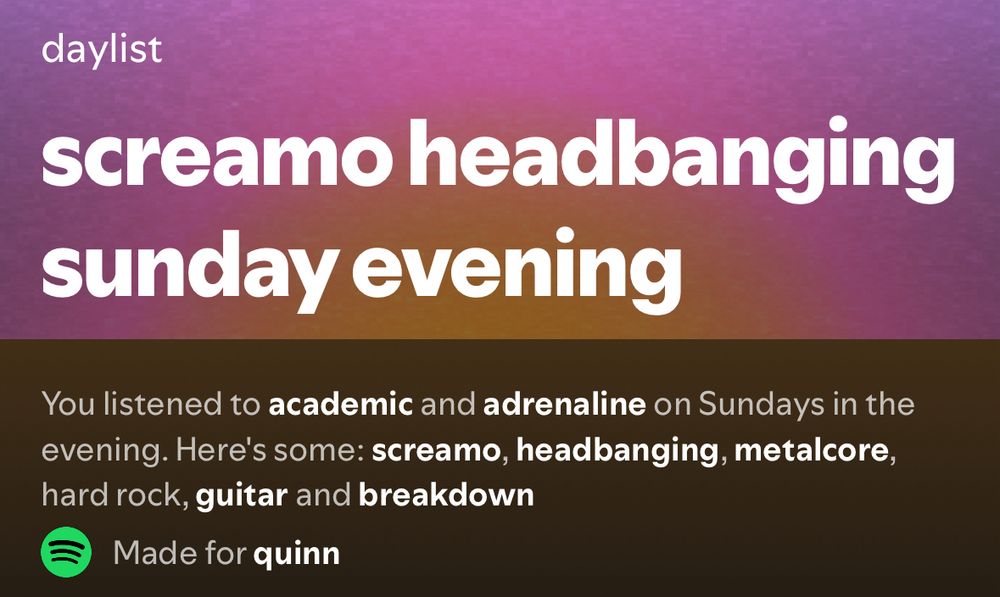 spotify daylist titled 'screamo headbanging sunday evening' with the description 'you listened to academic and adrenaline on sundays in the evening. heres some screamo, headbanging, metalcore, hard rock, guitar and breakdown' 