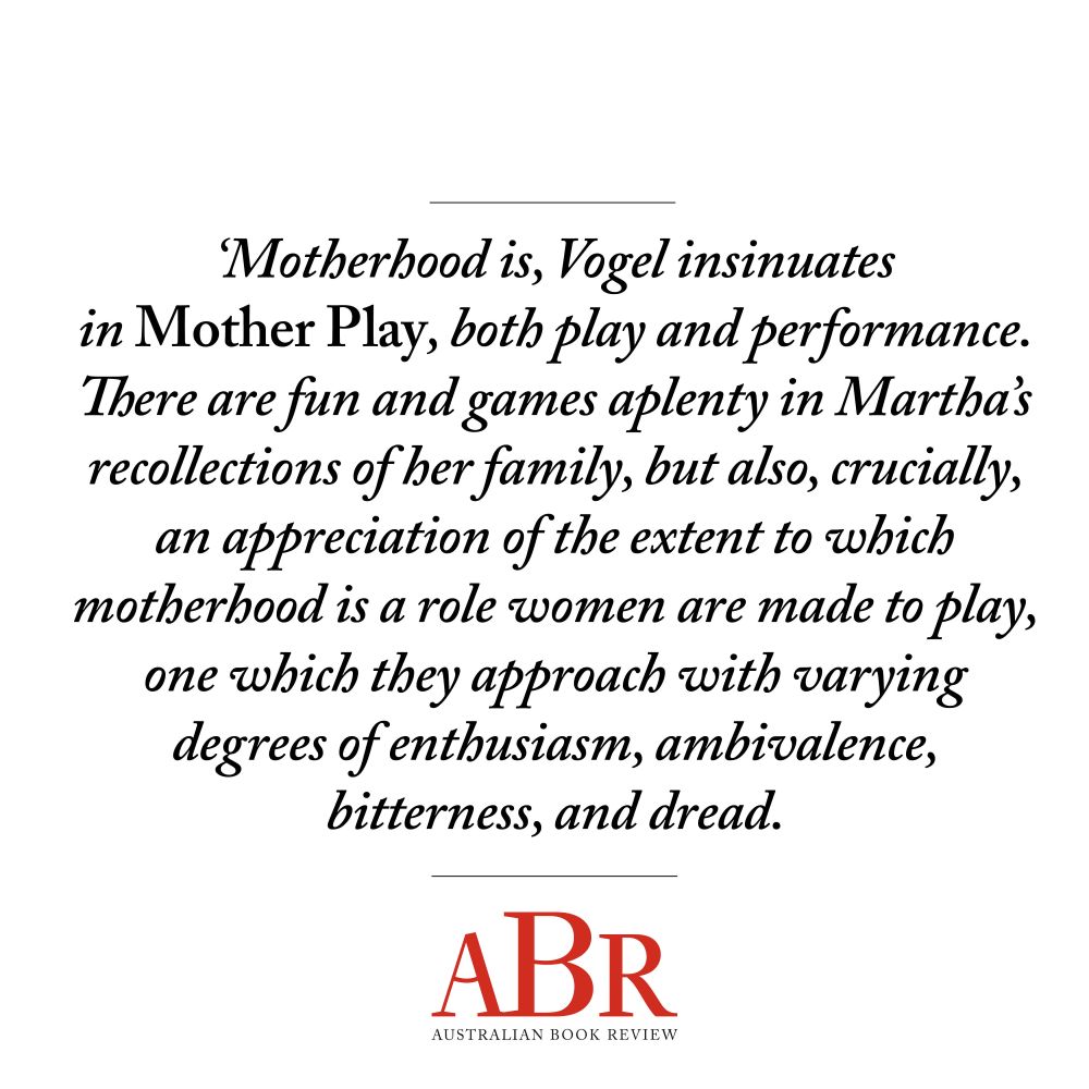 ‘Mother Play: A play in five evictions: Paula Vogel’s take on motherhood and memory’ by Diane Stubbings