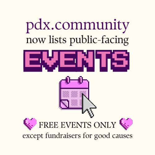Pixel-art themed flyer with a mouse clicking a calendar. Text reads, "pdx.community now lists public-facing events. (pixel heart) Free events only (pixel heart) except fundraisers for good causes.
