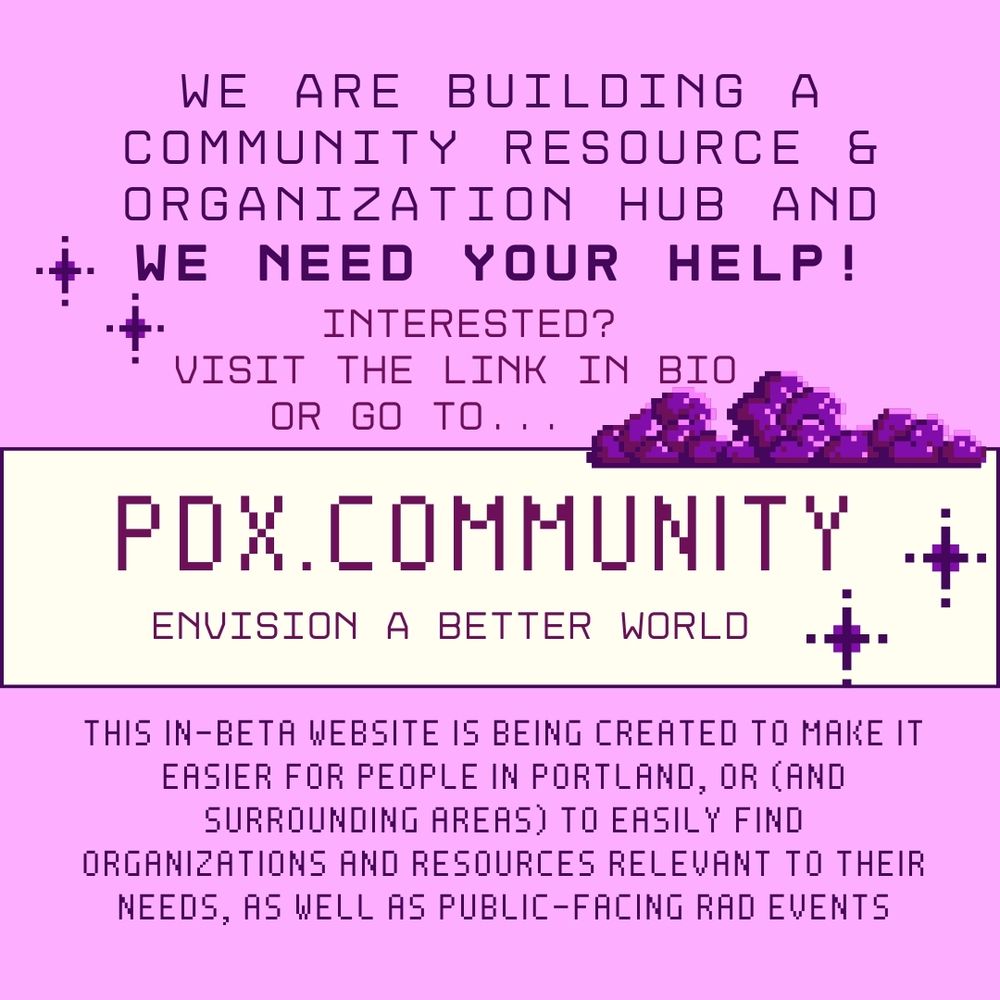 We are building a community resource and organization hub and we need your help! interested? visit the link in the bio or go to... PDX.COMMUNITY - envision a better world. This in beta website is being created to make it easier for people in Portland Oregon (and surrounding areas) to easily find organizations and resources relevant to their needs as well as public facing rad events
