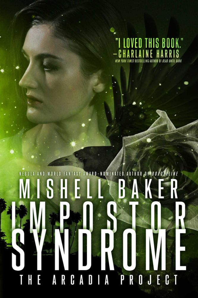 Book Cover for Impostor Syndrome by Mishell Baker

A collage in black in green, with images merging into and overlaying each other

A sad looking white woman, shoulders up. A tea rose. A crow, wings mid flap. Palm trees, in silhouette.  Magic sparkles and glows. 

It's a bit confused, layered.