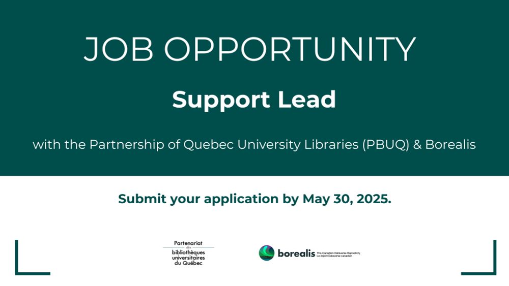 Green and white graphic with the Borealis and PBUQ logos. Text reads: JOB OPPORTUNITY. Support Lead. With the Partnership of Quebec University Libraries (PBUQ) and Borealis. Submit your application by May 30, 2025. 